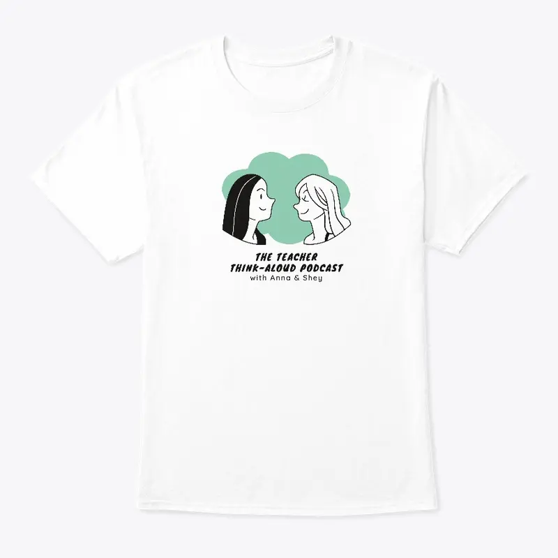 Teacher Think-Aloud Podcast Tee (White)